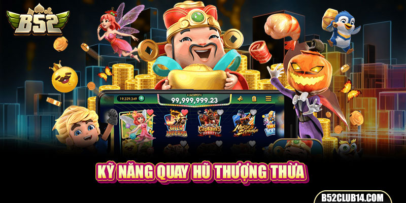Kỹ năng quay hũ thượng thừa
