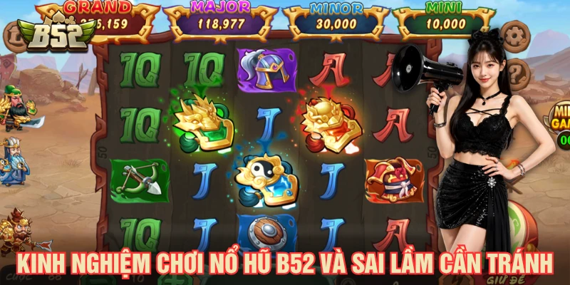 Kinh nghiệm chơi nổ hũ B52 và sai lầm cần tránh
