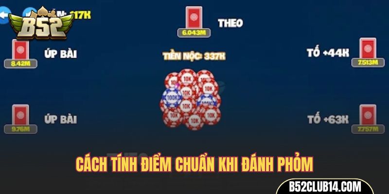 Cách tính điểm chuẩn khi đánh Phỏm