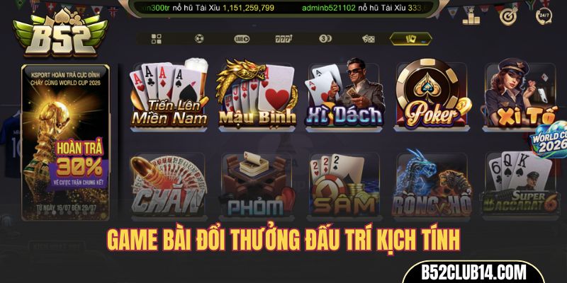 Game bài đổi thưởng đấu trí siêu kịch tính