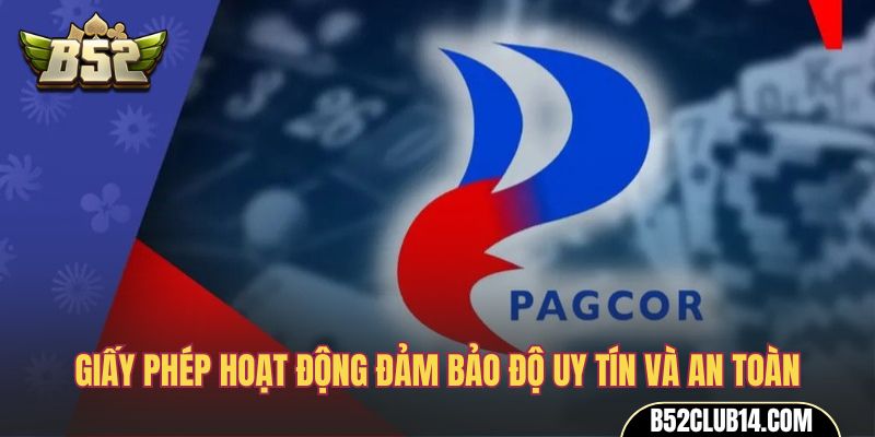 Giấy phép hoạt động đảm bảo độ uy tín và an toàn