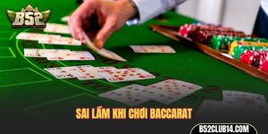 sai lầm khi chơi Baccarat